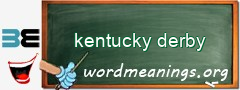 WordMeaning blackboard for kentucky derby